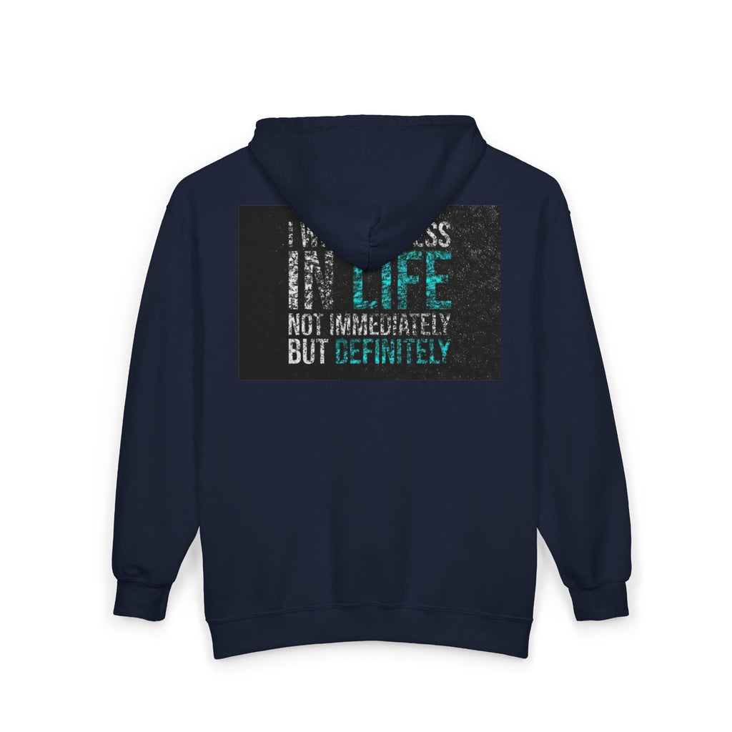 Motivational Zip Hoodie — "I Will Succeed In Life, Not Immediately But Definitely"