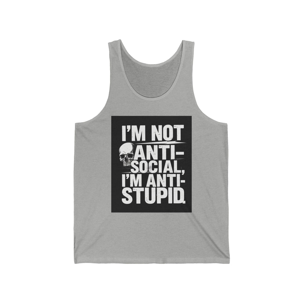 I'm Not Anti-Social I'm Anti-Stupid Tank Top — Edgy Graphic Unisex Jersey Tank