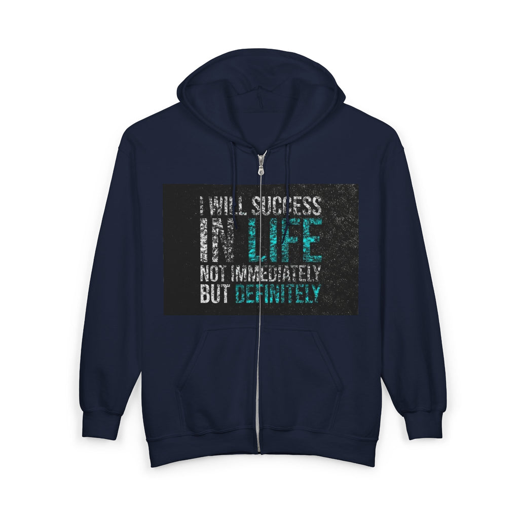 Inspirational 'Hope & Success' Zip Hoodie — "I Will Succeed in Life Not Immediately but Definitely"