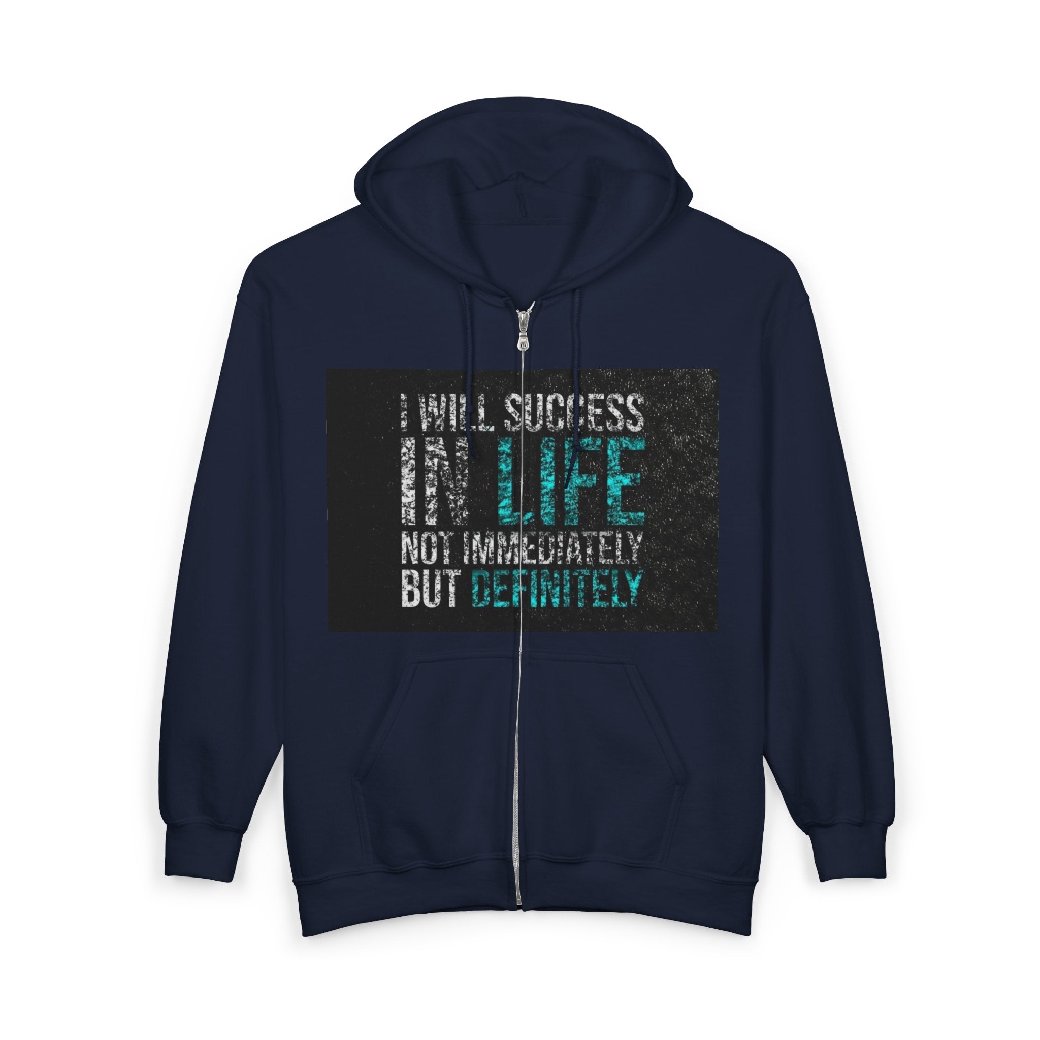 Inspirational 'Hope & Success' Zip Hoodie — "I Will Succeed in Life Not Immediately but Definitely"