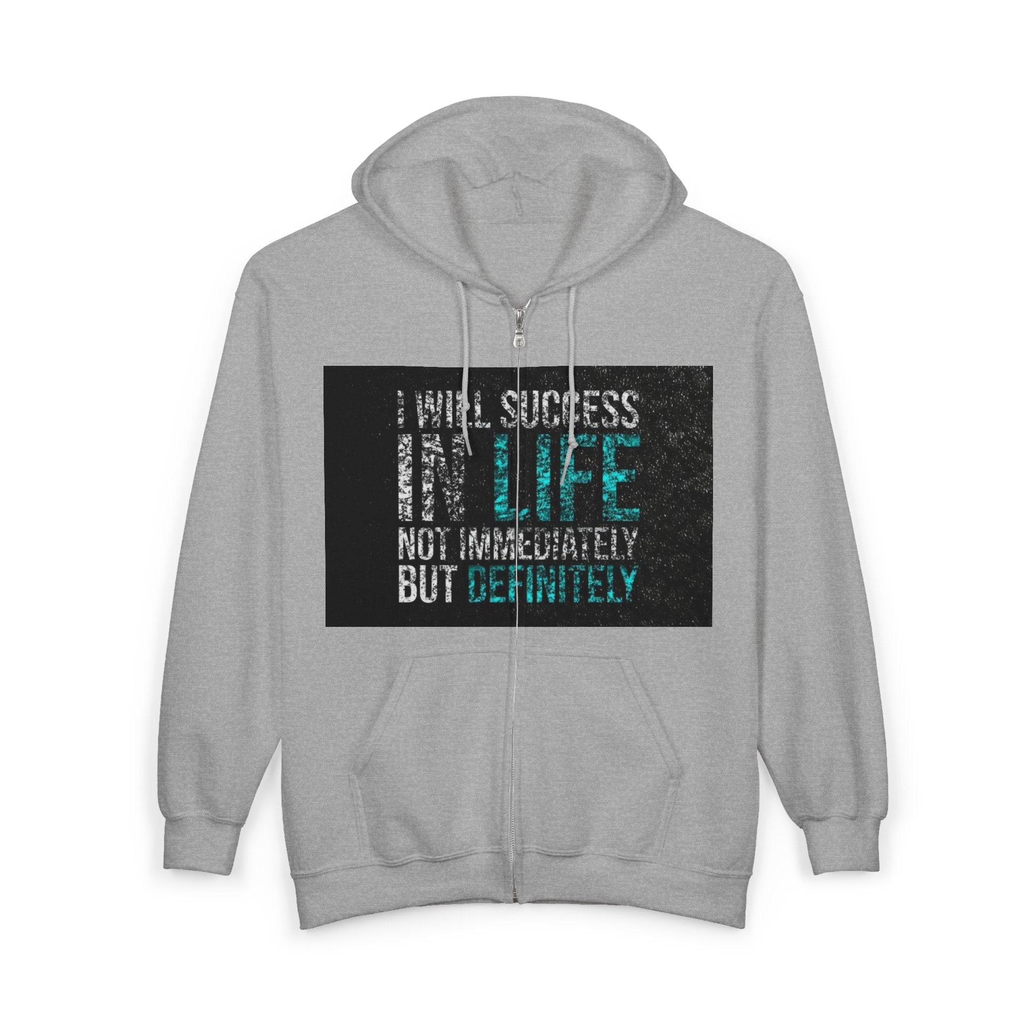 Inspirational 'Hope & Success' Zip Hoodie — "I Will Succeed in Life Not Immediately but Definitely"