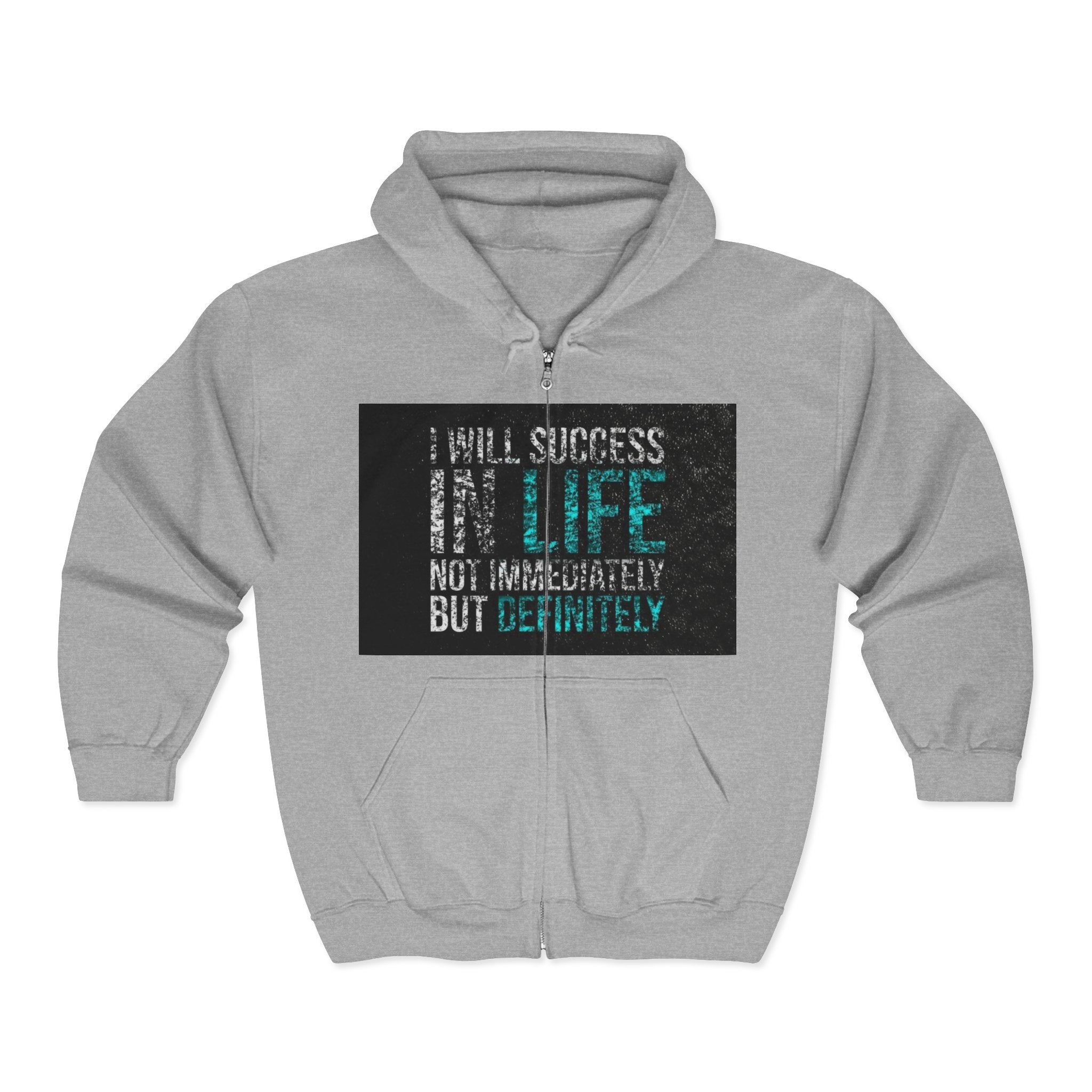 Inspirational 'Hope & Success' Zip Hoodie — "I Will Succeed in Life Not Immediately but Definitely"